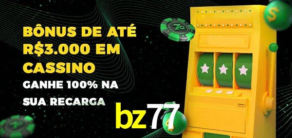 bz77 melhor bônus de depósito